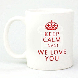 Keep Calm Nani We Love You - Personalised Mugs