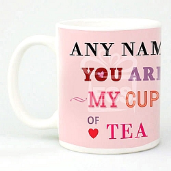 You Are My Cup of Tea - Personalised Mugs